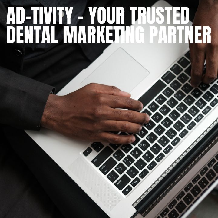 Ad-tivity - Your Trusted Dental Marketing Partner